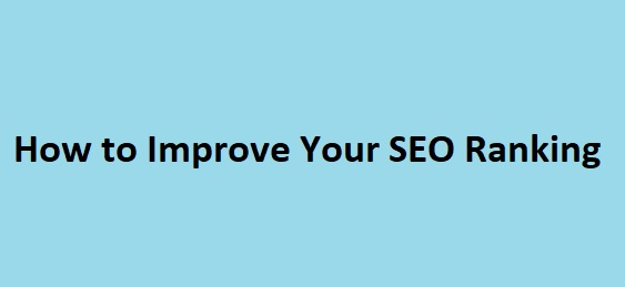 How to Improve Your SEO Ranking