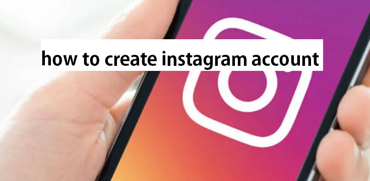 how to create instagram account